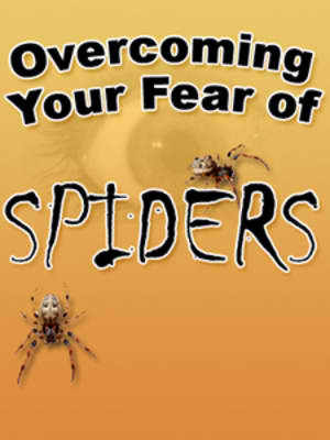 Product picture Overcoming Your Fear of Spiders (PLR)