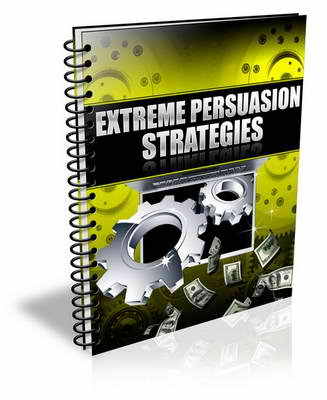 Product picture Extreme Persuasion Strategies (plr)