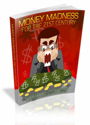 Product picture Money Madness For The 21st Century (mrr)