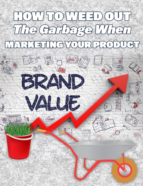 Product picture How To Weed Out The Garbage When Marketing Your Product(MRR)